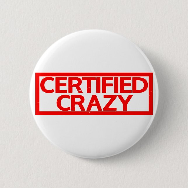 Certified Crazy Stamp Button (Front)