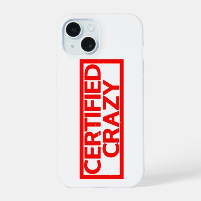 Certified Crazy Stamp Iphone Case (Back)