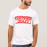 Certified Crazy Stamp T-Shirt