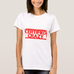 Certified Crazy Stamp T-Shirt