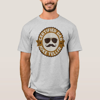 Certified Dad Joke Teller Funny Father Humor T-Shirt