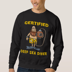 Certified Deep Sea Diver Sweatshirt