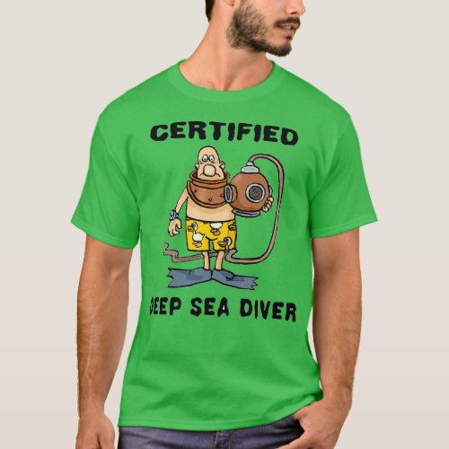 Certified Deep Sea Diver white 2 T_Shirt