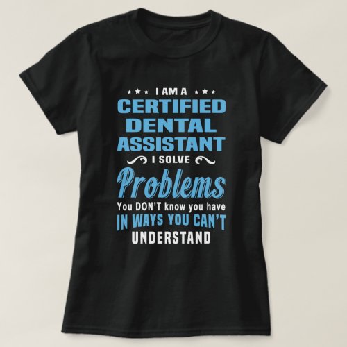 Certified Dental Assistant T_Shirt