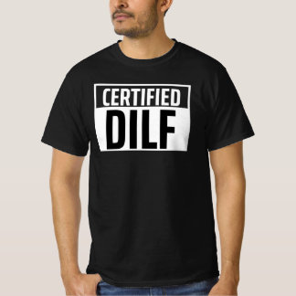 Certified DILF Funny New Dad Fathers Day T-Shirt