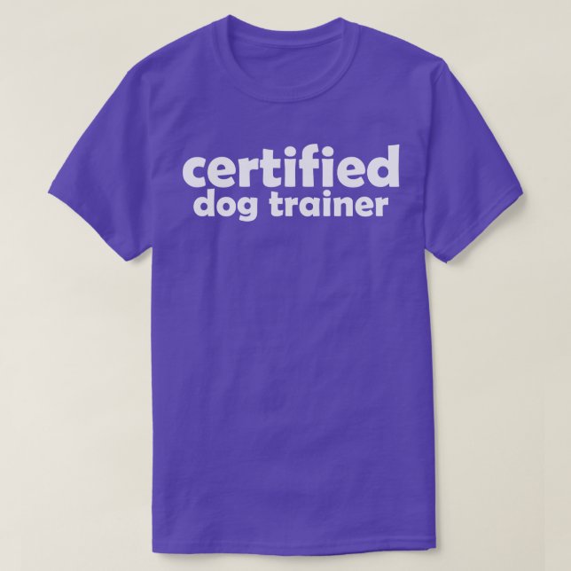 Certified dog trainer simple job title typography T-Shirt (Design Front)