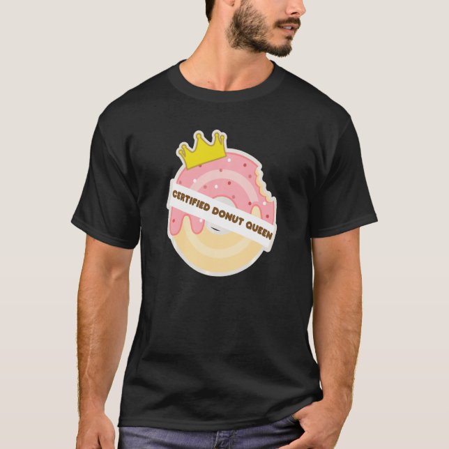 Certified Donut Queen Food Perfect Sweet T-Shirt (Front)