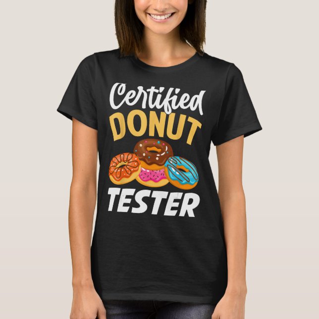 Certified Donut Tester - Funny Donut Addict T-Shirt (Front)
