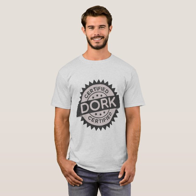 Certified Dork T-Shirt (Front Full)