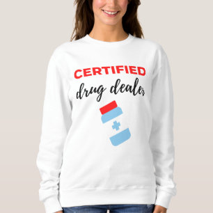 Certified Drug Dealer 2 Sweatshirt