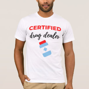 Certified Drug Dealer 2 T-Shirt