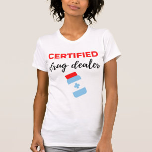 Certified Drug Dealer 2 T-Shirt