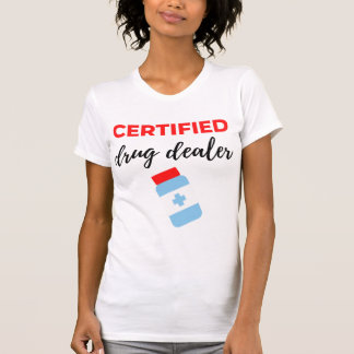 Certified Drug Dealer 2 T-Shirt