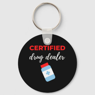 Certified Drug Dealer Keychain