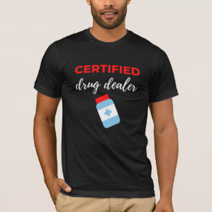 Certified Drug Dealer T-Shirt