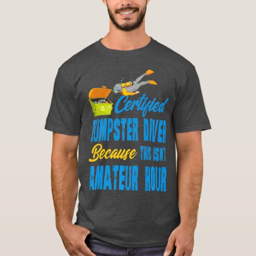 Certified Dumpster Diver Premium T_Shirt
