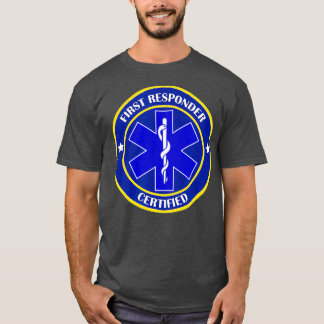 CERTIFIED EMERGENCY MEDICAL TECHNICIAN FIRST EMT T-Shirt