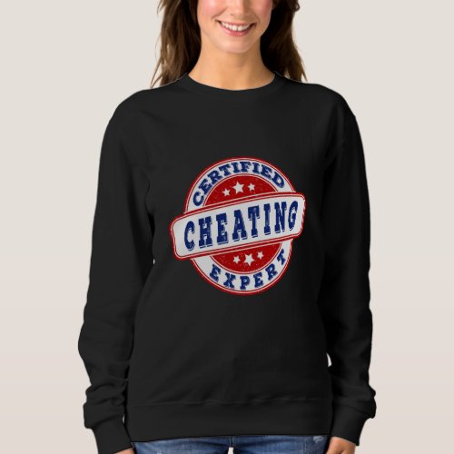 Certified expert cheating seal sweatshirt