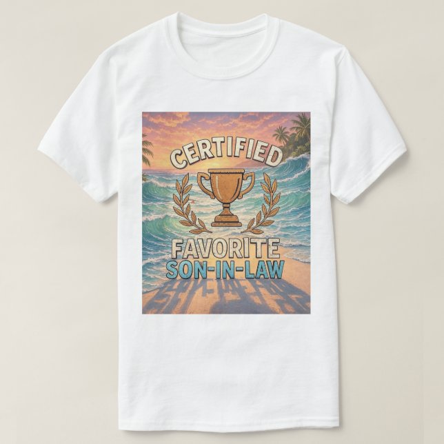 Certified Favorite Son-In-Law T-Shirt (Design Front)