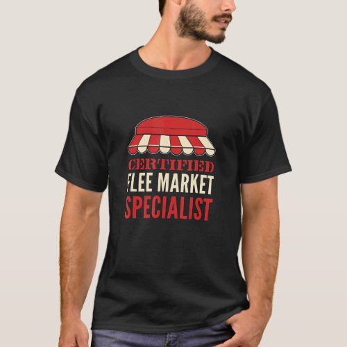 Certified Flea Market Specialist Thrifting Reselli T_Shirt