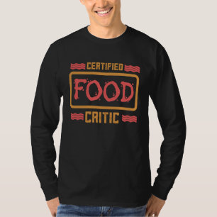 Certified Food Critic Restaurant Food Critic T-Shirt