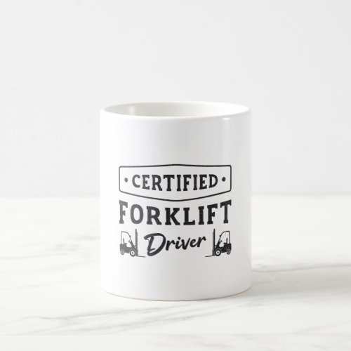 Certified Forklift Driver Forklift Operator Truck Coffee Mug