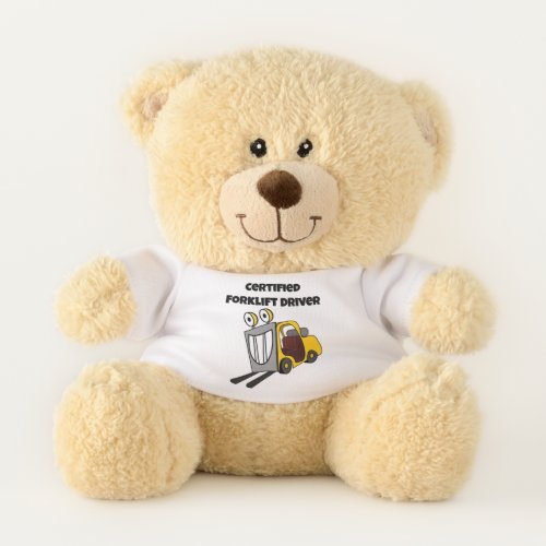 Certified Forklift Driver Funny Teddy Bear