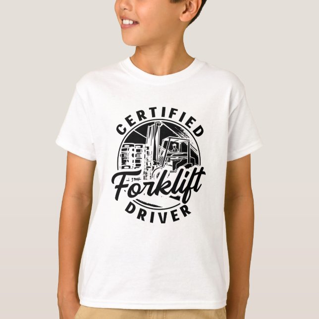 Certified Forklift Driver Truck Forklift Operator T-Shirt (Front)