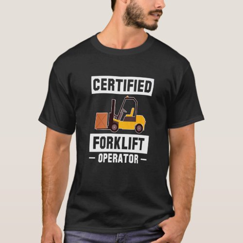 Certified Forklift Operator Forklift Driver Premiu T_Shirt