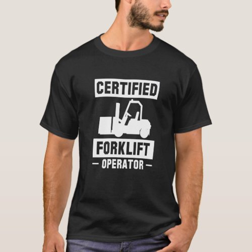 Certified Forklift Operator Forklift Driver Premiu T_Shirt