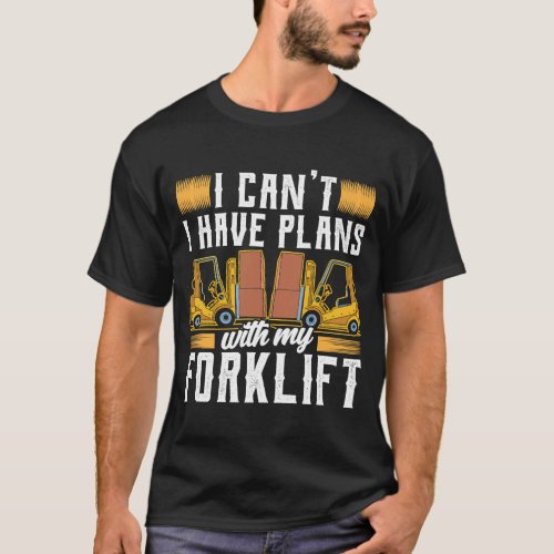 Certified Forklift Operator Forklift Driver Quote  T_Shirt