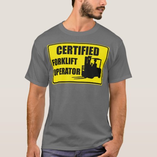 Certified Forklift Operator T_Shirt