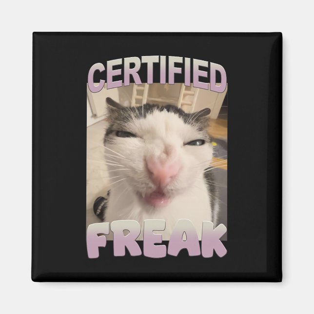 Certified Freak Cat Meme Funny Pet Humor  Magnet (Front)