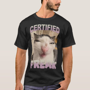 Certified Freak Cat Meme Funny Pet Humor T-Shirt