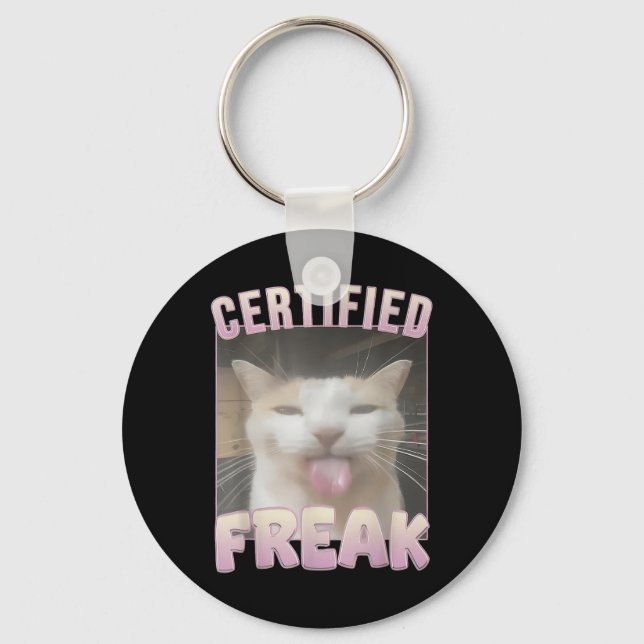Certified Freak Cat Meme Offensive Memes Funny Cat Keychain (Front)
