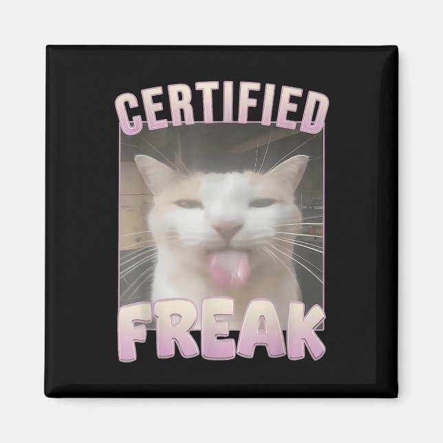Certified Freak Cat Meme Offensive Memes Funny Cat Magnet (Front)