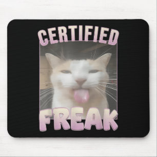 Certified Freak Cat Meme Offensive Memes Funny Cat Mouse Pad
