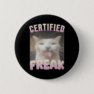 Certified Freak Funny Cat Meme Button