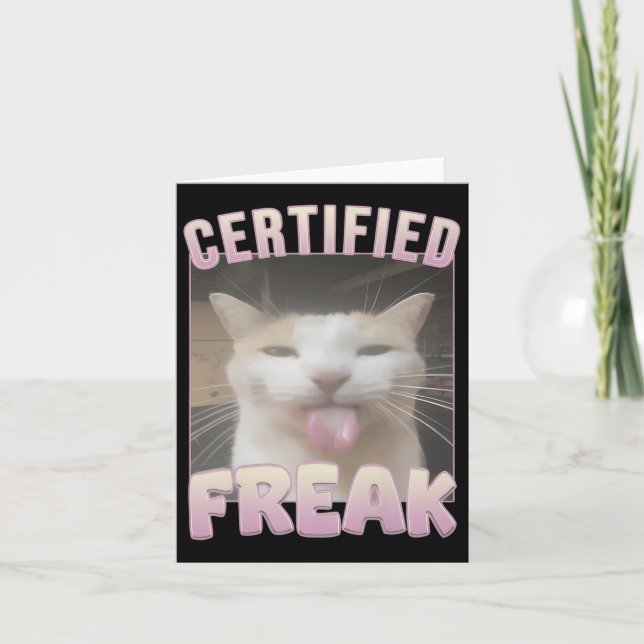 Certified Freak Funny Cat Meme  Card (Front)