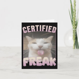 Certified Freak Funny Cat Meme Card