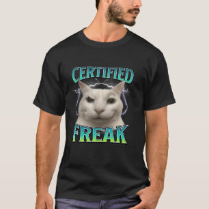 Certified Freak Funny Cat Meme Cursed Silly Starin T-Shirt