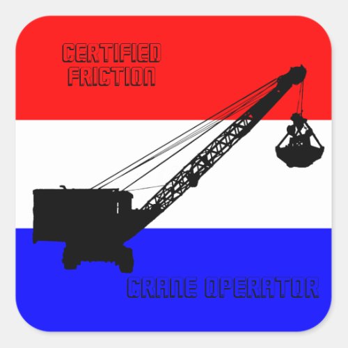 CERTIFIED FRICTION CRANE OPERATOR PATRIOTIC SQUARE STICKER