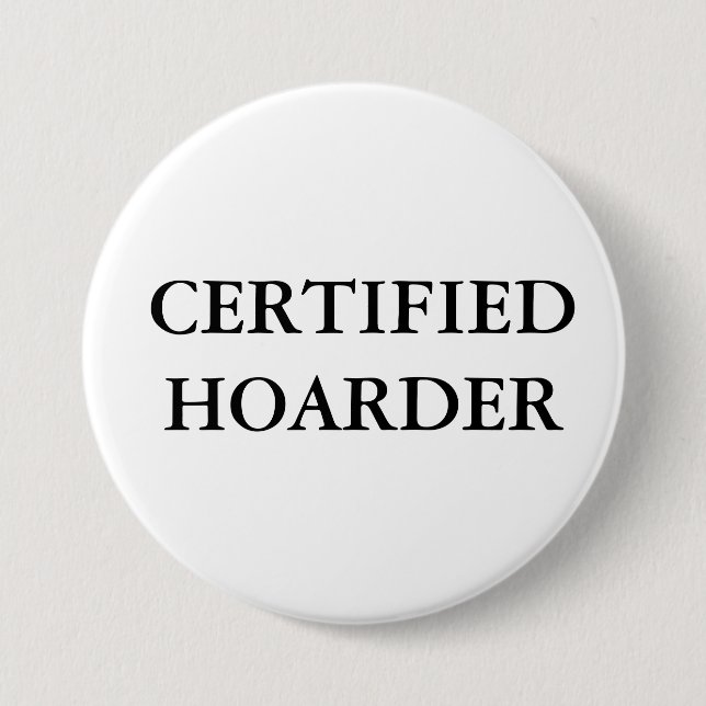 CERTIFIED HOARDER BUTTON (Front)