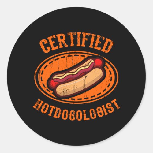 CERTIFIED HODOGOLOGIST Hot Dog Eating Contest Hot Classic Round Sticker