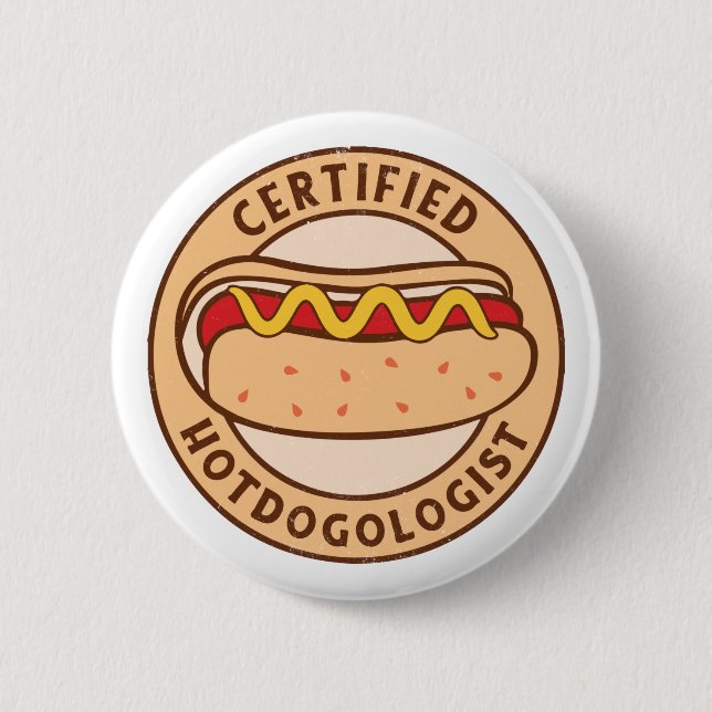 Certified Hotdogologist Funny Hot Dog Lover Button (Front)