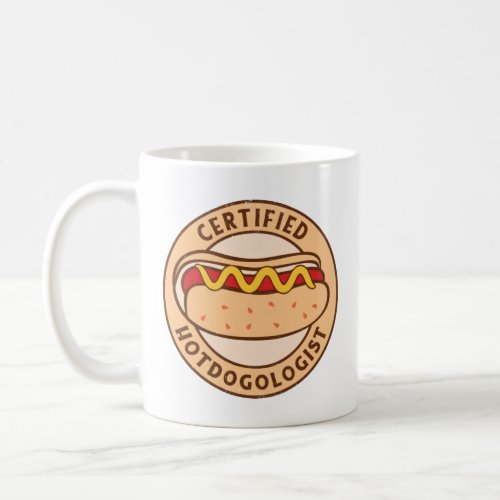 Certified Hotdogologist Funny Hot Dog Lover Coffee Mug