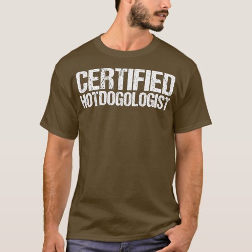Certified Hotdogologist Funny Hotdog T_Shirt