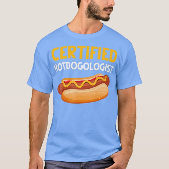 Certified Hotdogologist Hot Dog Lovers Hot Dog T-Shirt (Front)