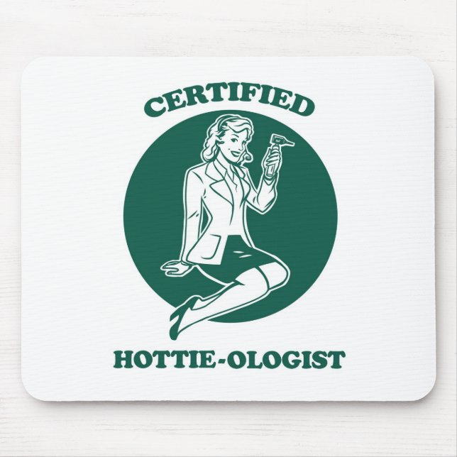 Certified Hottie-ologist Mouse Pad (Front)
