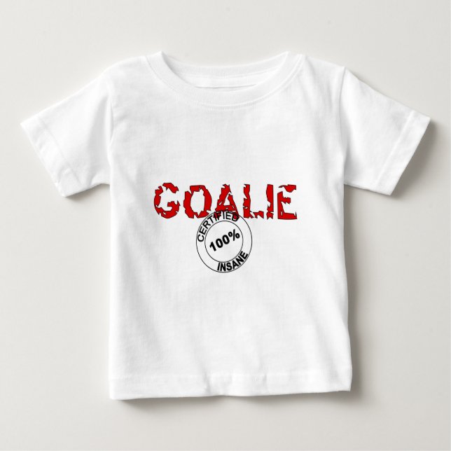 Certified Insane Goalie Baby T-Shirt (Front)